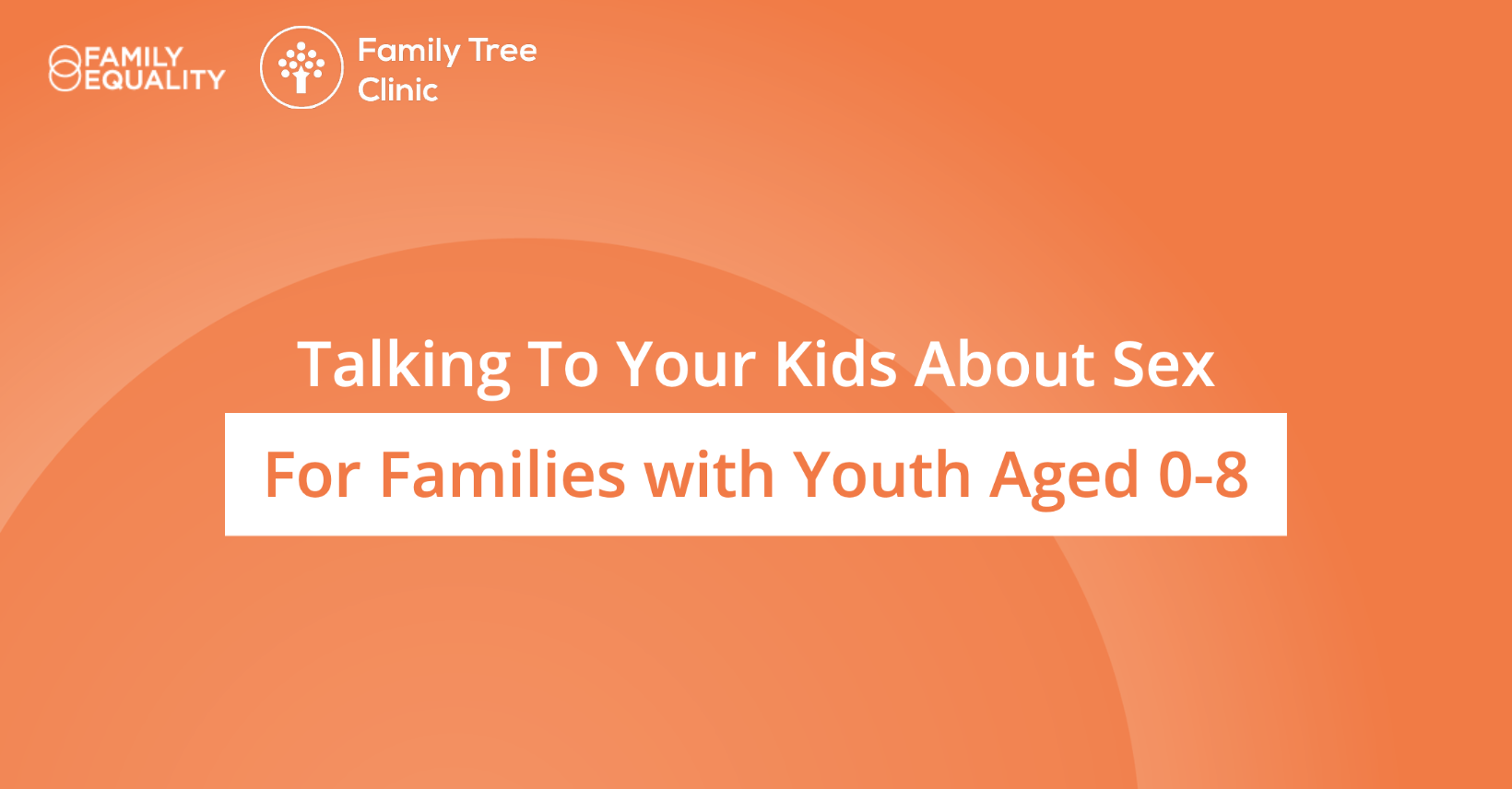 Talking to Your Kids About Sex for Families with Youth Ages 0-8